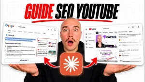 YouTube SEO : positionner une vidéo sur Google, YouTube et TikTok